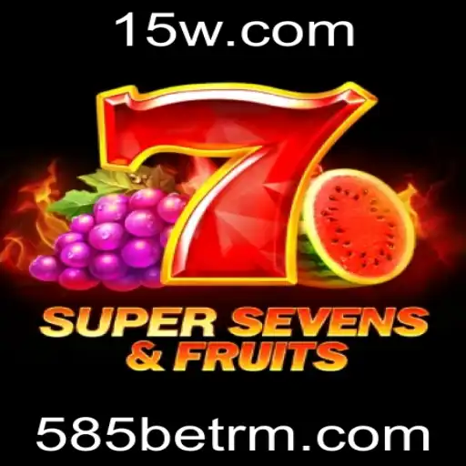 Explorando o Mundo de 7SuperSevensFruits: Diversão e Estratégia com 585bet
